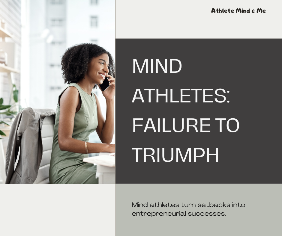 Forgiveness and Fortitude: How Mind Athletes Transform Failures into Business Triumphs